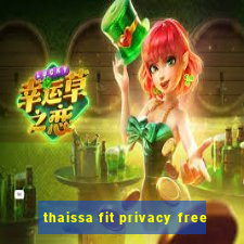 thaissa fit privacy free